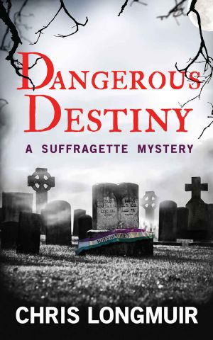 [Suffragette Mysteries 01] • Dangerous Destiny